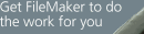 Get FileMaker to do the work for you